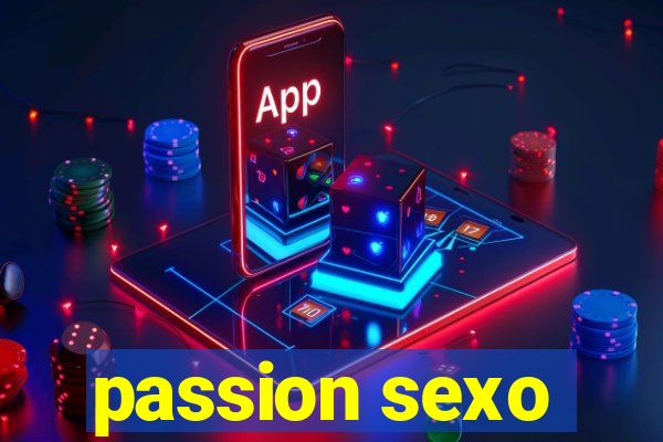 passion sexo